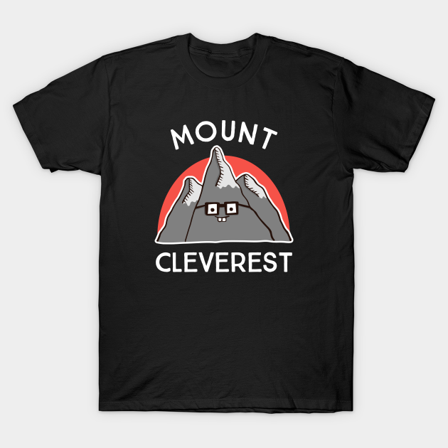 Mount Cleverest Mount Cleverest TShirt TeePublic